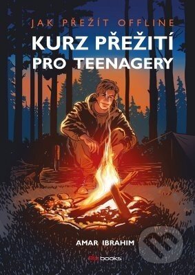 Kurz přežití pro teenagery - Amar Ibrahim, Prokop Wilhelm (ilustrácie)