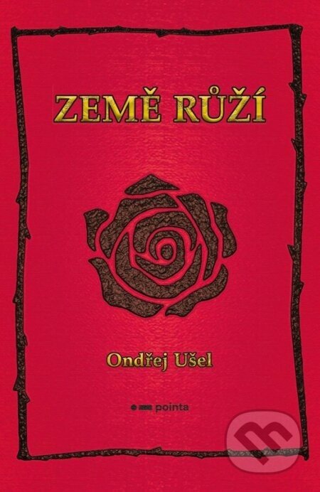 Země růží - Ondřej Ušel