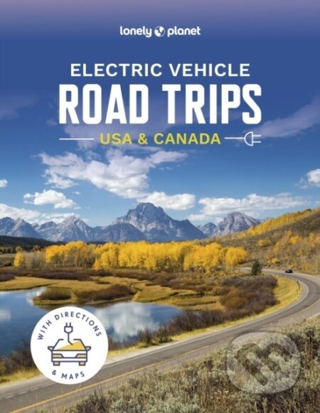 Electric Vehicle Road Trips USA & Canada - Lonely Planet