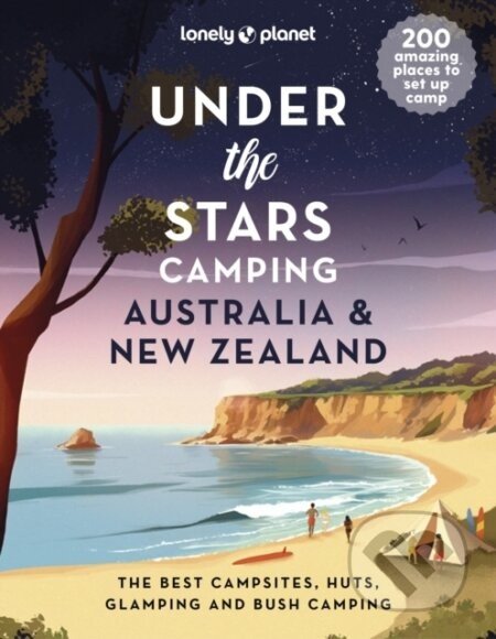 Under the Stars Camping Australia and New Zealand - Lonely Planet