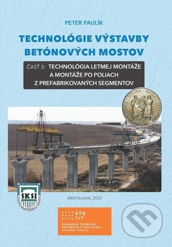 Technológie výstavby betónových mostov - časť 3 - Peter Paulík