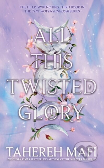 All This Twisted Glory - Tahereh Mafi