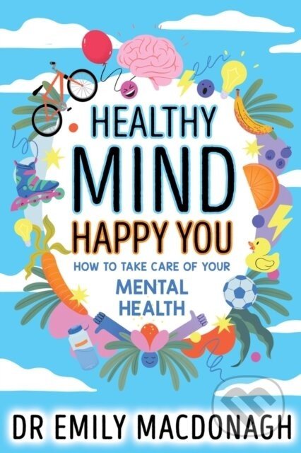 Healthy Mind, Happy You - Emily MacDonagh