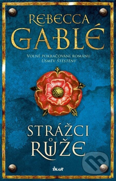 Strážci růže - Rebecca Gablé