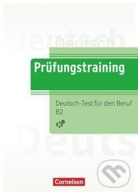 Prüfungstraining DaF B2 - Deutsch-Test für den Beruf B2 - Übungsbuch mit Lösungsbeileger und Audio-Download - Cornelsen Verlag