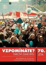 Vzpomínáte? Takoví jsme byli: 70. léta - Jitka Škápíková, Ivan Hoffman