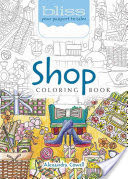 Bliss Shop Coloring Book: Your Passport to Calm (Cowell Alexandra)(Paperback)