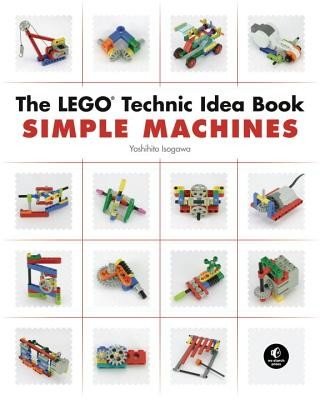 The Lego Technic Idea Book: Simple Machines (Isogawa Yoshihito)(Paperback)