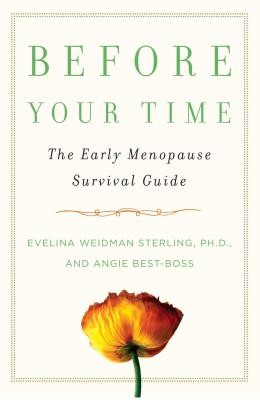 Before Your Time: The Early Menopause Survival Guide (Sterling Evelina Weidman)(Paperback)