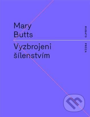 Vyzbrojeni šílenstvím - Mary Butts