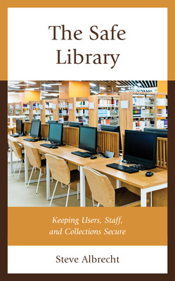 The Safe Library: Keeping Users, Staff, and Collections Secure (Albrecht Steve)(Pevná vazba)