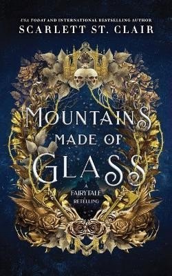 Mountains Made of Glass (Fairy Tale Retelling 1) - Clair Scarlett St.