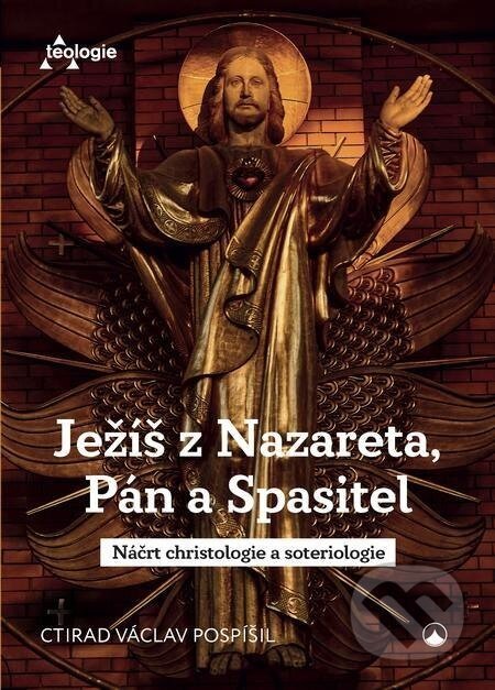 Ježíš z Nazareta, Pán a Spasitel - Václav Ctirad Pospíšil
