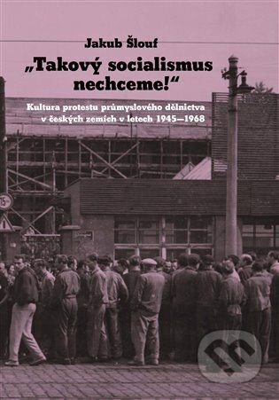 Takový socialismus nechceme! - Jakub Šlouf