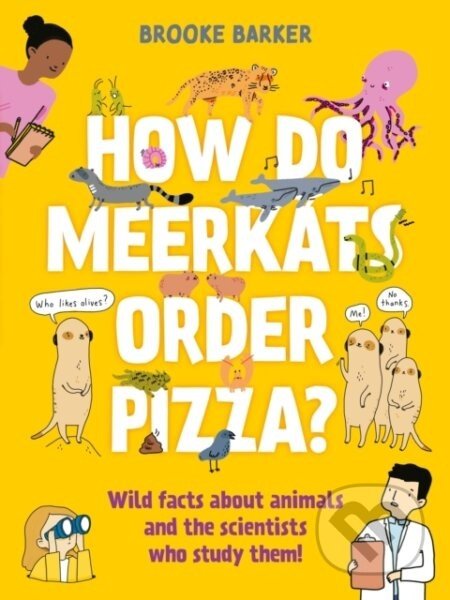 How Do Meerkats Order Pizza? - Brooke Barker