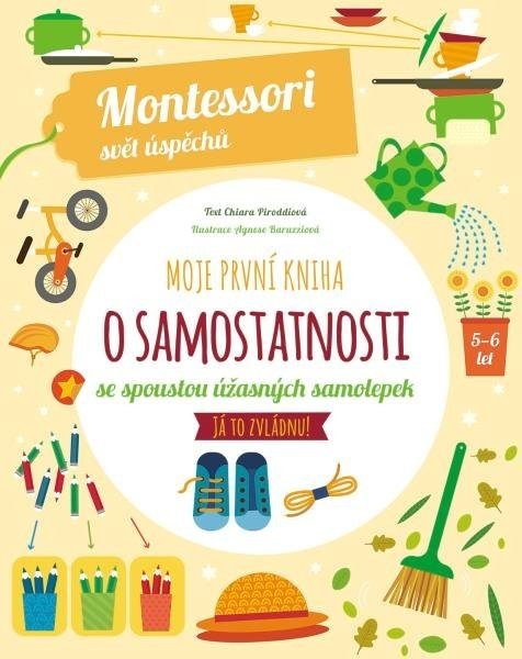 Moje první kniha o samostatnosti (Montessori: Svět úspěchů) - Chiara  Piroddi