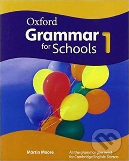 Oxford Grammar for Schools 1 Student's Book - Martin Moore