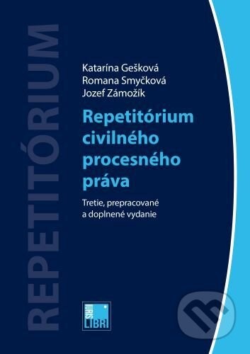 Repetitórium civilného procesného práva - Katarína Gešková, Romana Smyčková