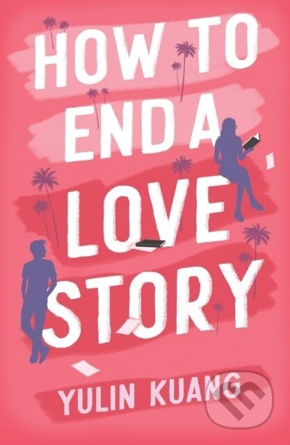 How to End a Love Story - Yulin Kuang