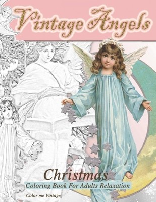 Vintage Angels christmas coloring book for adults relaxation: - Christmas quiet coloring book: - Christmas quiet coloring book (Vintage Color Me)(Paperback)
