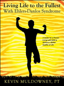 Living Life to the Fullest with Ehlers-Danlos Syndrome: Guide to Living a Better Quality of Life While Having EDS (Muldowney Pt Kevin)(Pevná vazba)