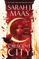 House of Earth and Blood - The first instalment of the epic Crescent City series from multi-million and #1 New York Times bestselling author Sarah J. Maas (Maas Sarah J.)(Pevná vazba)