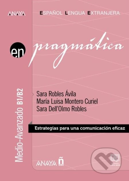 Anaya ELE en… Pragmática B1/B2 - Sara Avila Robles, Luisa Maria Curiel Montero