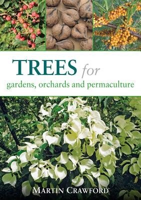 Trees for Gardens, Orchards, and Permaculture (Crawford Martin)(Paperback)