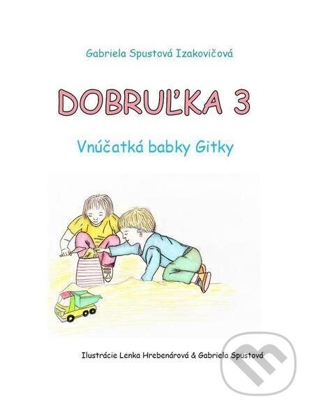 Dobruľka 3 - Gabriela Spustová Izakovičová