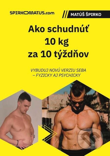 Ako schudnúť 10 kg za 10 týždňov - Matúš Špirko