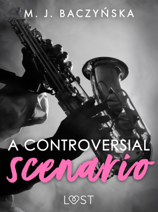 A Controversial Scenario – Dark Erotica - M. J. Baczyńska - e-kniha
