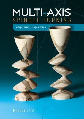 Multi-Axis Spindle Turning: A Systematic Exploration (Dill Barbara)(Pevná vazba)
