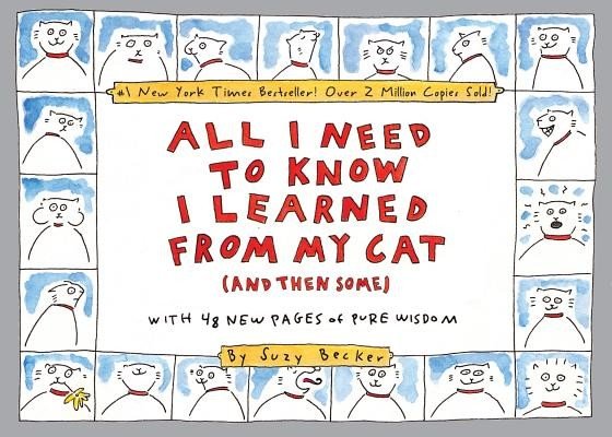 All I Need to Know I Learned from My Cat (and Then Some): Double-Platinum Collector's Edition (Becker Suzy)(Paperback)