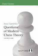 Questions of Modern Chess Theory: A Soviet Classic (Lipnitsky Isaac)(Paperback)