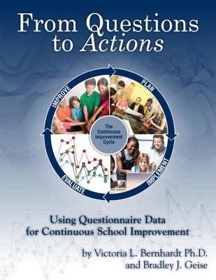From Questions to Actions: Using Questionnaire Data for Continuous School Improvement (Bernhardt Victoria)(Paperback)