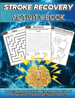 Stroke Recovery Activity Book: Brain-Teaser Puzzle Workbook for Aphasia and Mental Rehabilitation to Assist Stroke Patients in Recovering in Large Pr (Jones Nikolas)(Paperback)