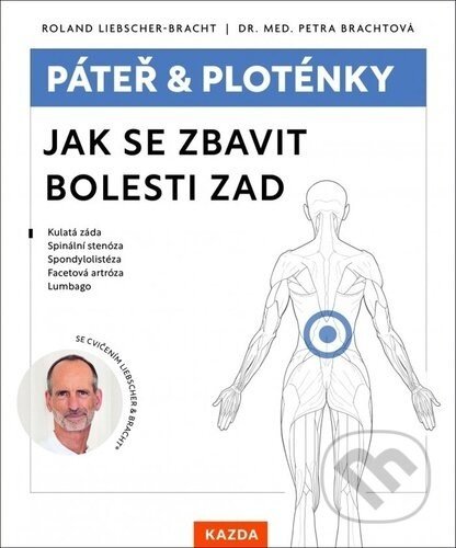 Páteř a ploténky Jak se zbavit bolesti zad - Roland Liebscher-Bracht, Petra Brachtová