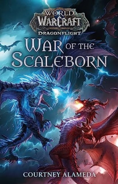 World of Warcraft: War of the Scaleborn (Alameda Courtney)(Paperback / softback)