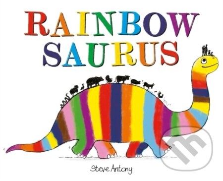 Rainbowsaurus - Steve Antony