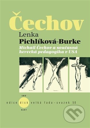 Michail Čechov a současná herecká pedagogika v USA - Lenka Pichlíková-Burke