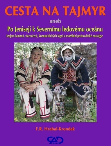 Cesta na Tajmyr aneb Po Jeniseji k Severnímu ledovému oceánu, 1.  vydání - F. R. Hrabal-Krondak