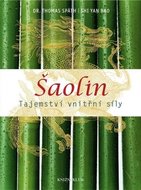 Šaolin. Tajemství vnitřní síly - Späth Thomas, Dr., Bao Shi Yan