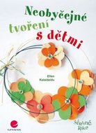 KALAIDZIDU ELLEN Neobyčejné tvoření s dětmi