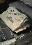 Chava Pressburger - Obrazy * práce na papíře * objekty - Wonschik Ilka