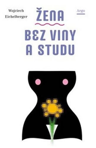 Žena bez viny a studu - Eichelberger Wojciech