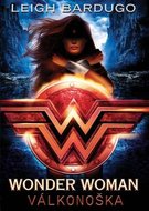 Bardugo Leigh: Wonder Woman - Válkonoška