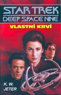 Star Trek Deep Space Nine 3 - Vlastní krví - Jeter K. W.