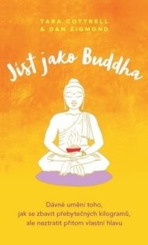 Jíst jako Buddha - Tara Cottrell Wright, Daniel John Zigmond