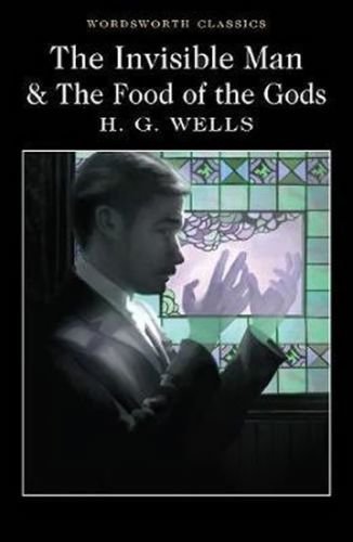 The Invisible Man and the Food of the Gods - Wells H. G.