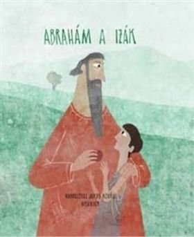 Abrahám a Izák - Ivana Pecháčková